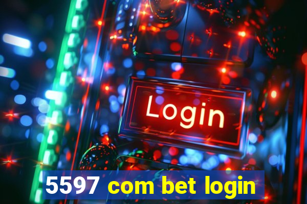 5597 com bet login